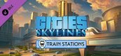 シティーズ スカイライン Content Creator Pack: Train Stations